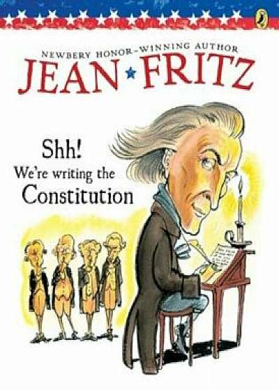 Shh! We're Writing the Constitution, Paperback/Jean Fritz