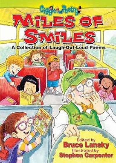 Miles of Smiles: A Collection of Laugh-Out-Loud Poems, Paperback/Bruce Lansky