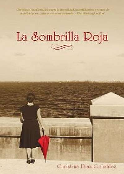 La Sombrilla Roja, Paperback/Christina Diaz Gonzalez