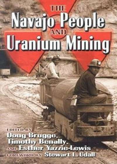 The Navajo People and Uranium Mining, Paperback/Doug Brugge