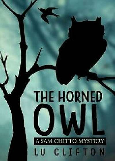 The Horned Owl: A Sam Chitto Mystery, Paperback/Lu Clifton