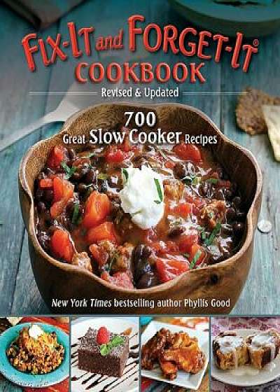Fix-It and Forget-It Cookbook: Revised & Updated: 700 Great Slow Cooker Recipes, Hardcover/Phyllis Good