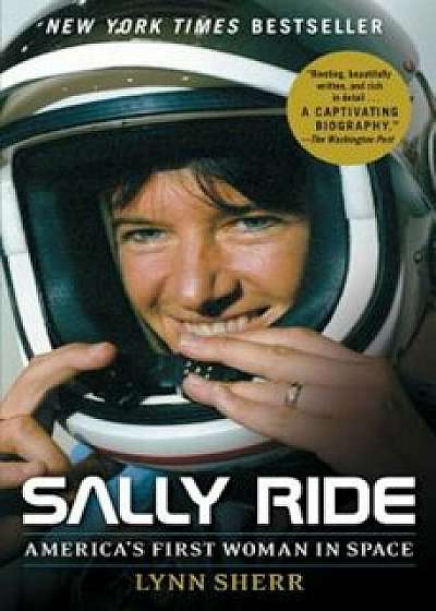 Sally Ride: America S First Woman in Space, Paperback/Lynn Sherr