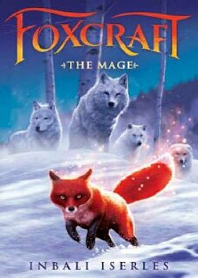 The Mage (Foxcraft, Book 3), Hardcover/Inbali Iserles