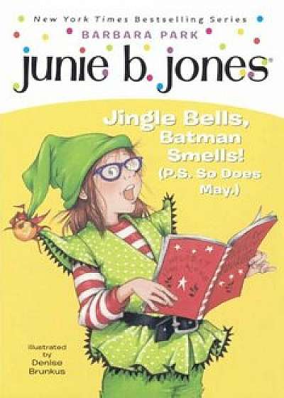 Jingle Bells, Batman Smells! (P.S. So Does May), Hardcover/Barbara Park