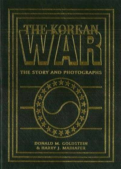 The Korean War: The Story and Photographs, Paperback/Donald M. Goldstein