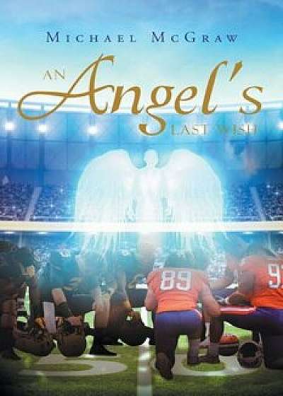 An Angel's Last Wish, Paperback/Michael McGraw