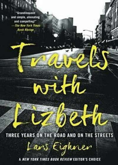 Travels with Lizbeth: Three Years on the Road and on the Streets, Paperback/Lars Eighner