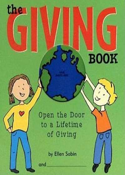 The Giving Book: Open the Door to a Lifetime of Giving, Hardcover/Ellen Sabin