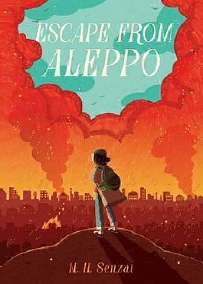 Escape from Aleppo, Hardcover/N. H. Senzai