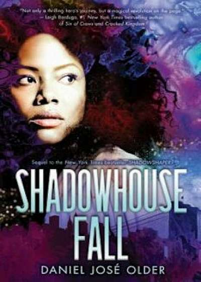 Shadowhouse Fall (the Shadowshaper Cypher, Book 2), Hardcover/Daniel Jos Older