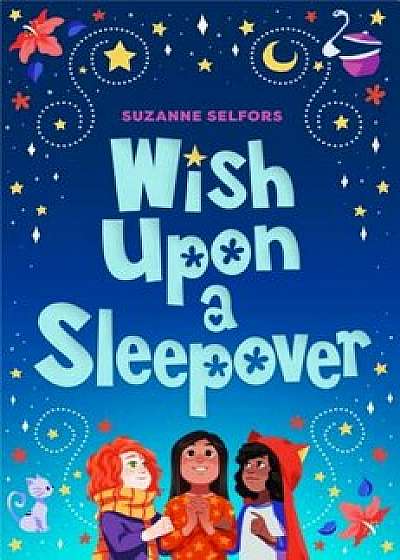 Wish Upon a Sleepover, Hardcover/Suzanne Selfors