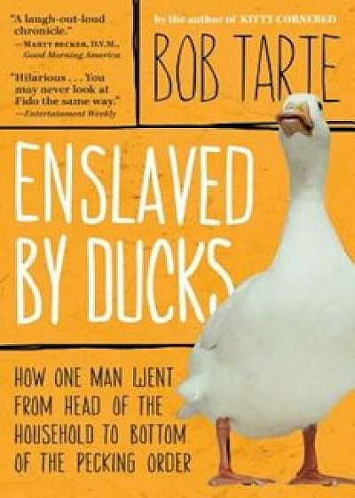 Enslaved by Ducks, Paperback/Bob Tarte
