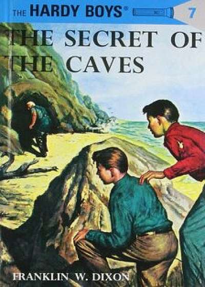 Hardy Boys 07: The Secret of the Caves, Hardcover/Franklin W. Dixon
