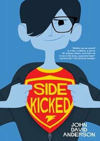 Sidekicked, Paperback/John David Anderson