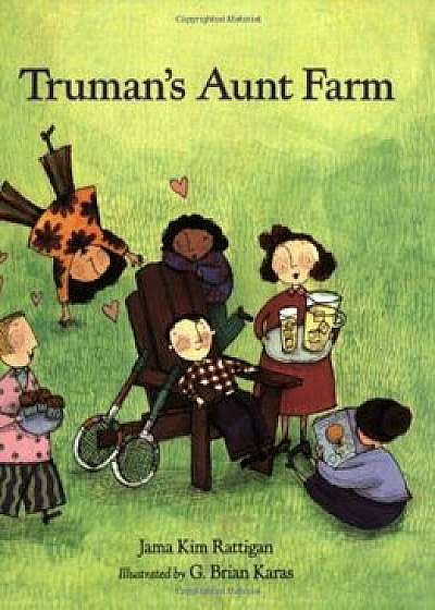 Truman's Aunt Farm, Paperback/G. Brian Karas