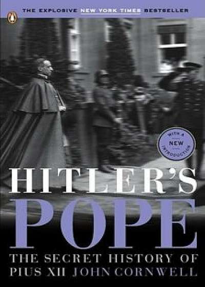 Hitler's Pope: The Secret History of Pius XII, Paperback/John Cornwell