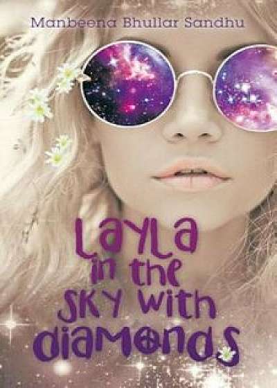 Layla in the Sky with Diamonds, Paperback/Manbeena Bhullar Sandhu