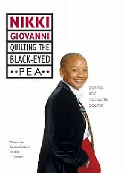 Quilting the Black-Eyed Pea: Poems and Not Quite Poems, Paperback/Nikki Giovanni