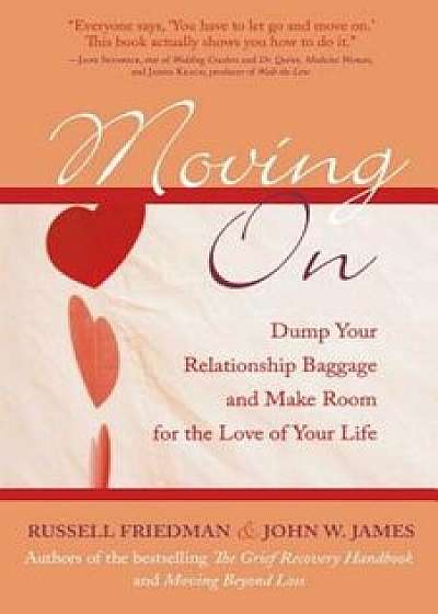 Moving on: Dump Your Relationship Baggage and Make Room for the Love of Your Life, Paperback/Russell Friedman