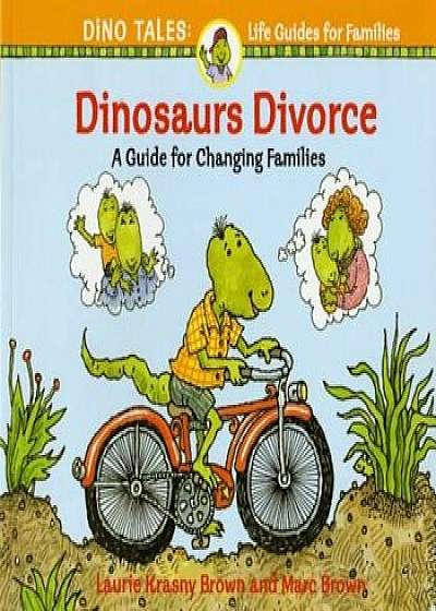 Dinosaurs Divorce: A Guide for Changing Families, Paperback/Marc Brown