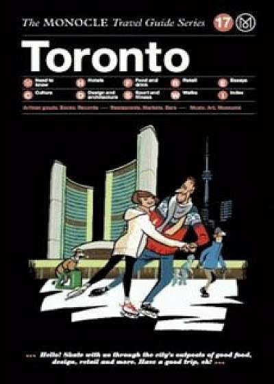 Toronto: The Monocle Travel Guide Series, Hardcover/Tyler Brule