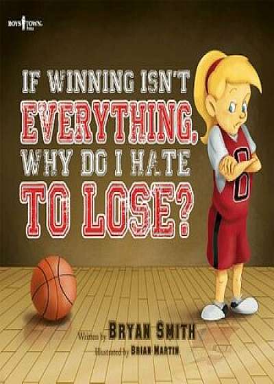 If Winning Isn't Everything, Why Do I Hate to Lose', Paperback/Bryan Smith