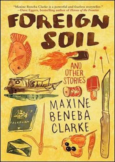 Foreign Soil: And Other Stories, Paperback/Maxine Beneba Clarke
