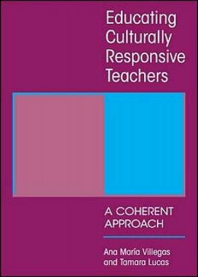 Educating Culturally Responsive Teachers, Paperback/Ana Maria Villegas