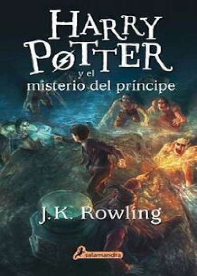Harry Potter y El Misterio del Principe (Harry 06), Paperback/J. K. Rowling