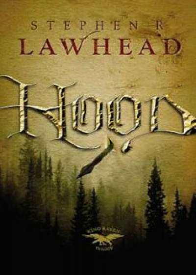 Hood, Paperback/Stephen R. Lawhead