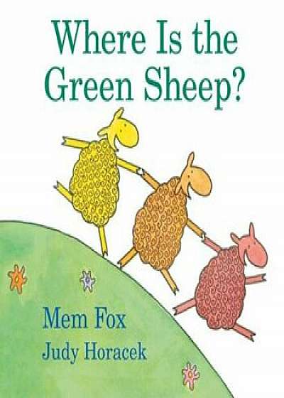 Where Is the Green Sheep', Hardcover/Mem Fox