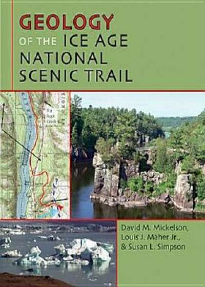 Geology of the Ice Age National Scenic Trail, Paperback/David M. Mickelson