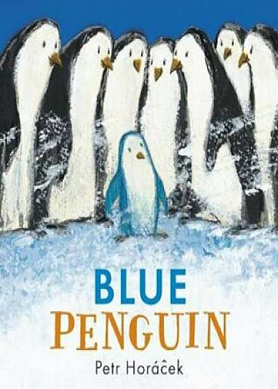 Blue Penguin, Hardcover/Petr Horacek