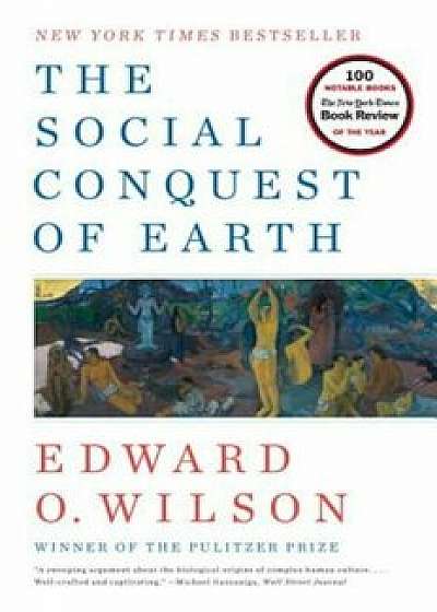 The Social Conquest of Earth, Paperback/Edward O. Wilson