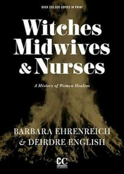 Witches, Midwives, And Nurses (2nd Ed.), Paperback/Barbara Ehrenreich