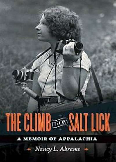 The Climb from Salt Lick: A Memoir of Appalachia, Paperback/Nancy Abrams