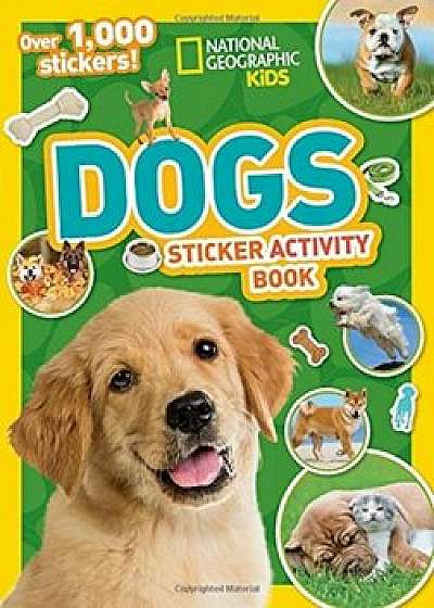 Coperta cărții National Geographic Kids Dogs Sticker Activity Book, Paperback/National Geographic Kids
