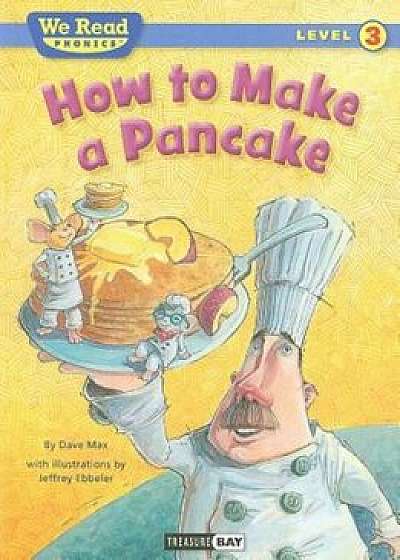 How to Make a Pancake, Paperback/Dave Max