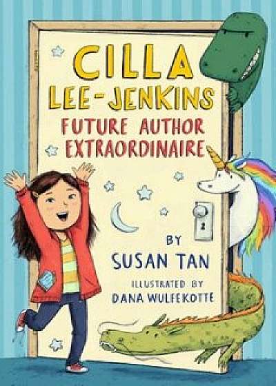 Cilla Lee-Jenkins: Future Author Extraordinaire, Paperback/Susan Tan