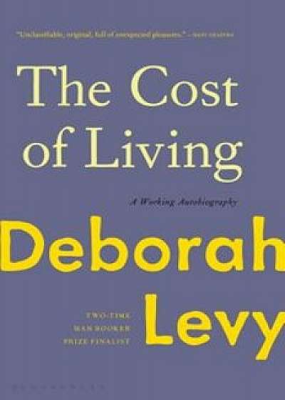 The Cost of Living: A Working Autobiography, Hardcover/Deborah Levy