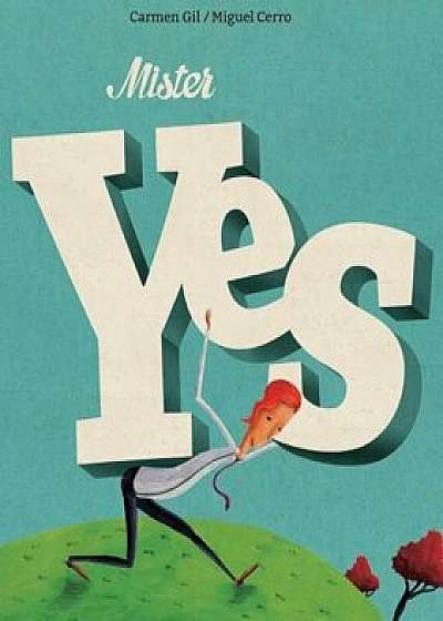 Mister Yes, Hardcover/Carmen Gil