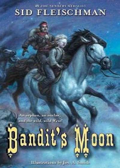 Bandit's Moon, Paperback/Sid Fleischman