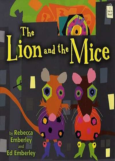 The Lion and the Mice, Paperback/Rebecca Emberley