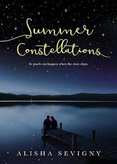 Summer Constellations, Hardcover/Alisha Sevigny