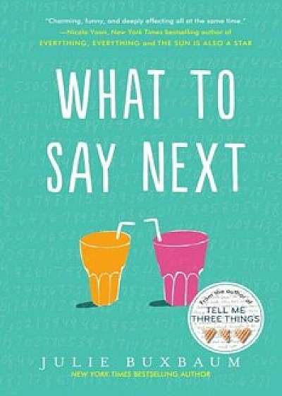 What to Say Next, Paperback/Julie Buxbaum