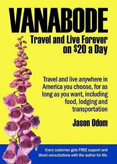 Vanabode: Travel and Live Forever on $20 a Day, Paperback/Jason Odom