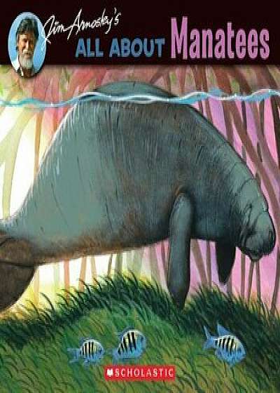 All about Manatees, Paperback/Jim Arnosky