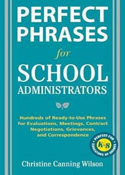 Perfect Phrases School Admin, Paperback/Wilson