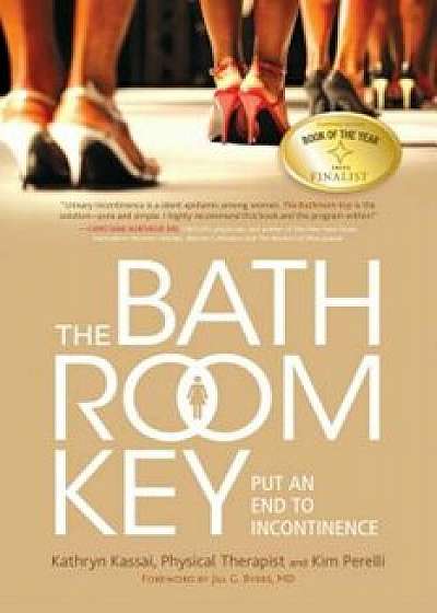 The Bathroom Key: Put an End to Incontinence, Paperback/Kathryn Kassai